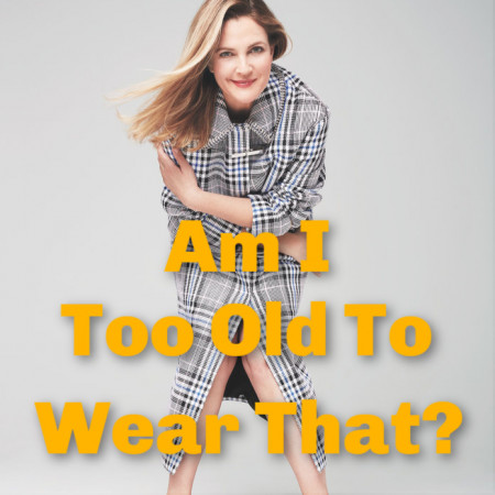 Am I Too Old To Wear That, Style Clinic, Image Consultant Training, Stylist Training, Image Innovators, Ann Reinten, Fashion, Over 50